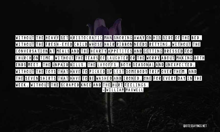 Hurt Without You Quotes By William Maxwell Hurt Without You Quotes By William Maxwell