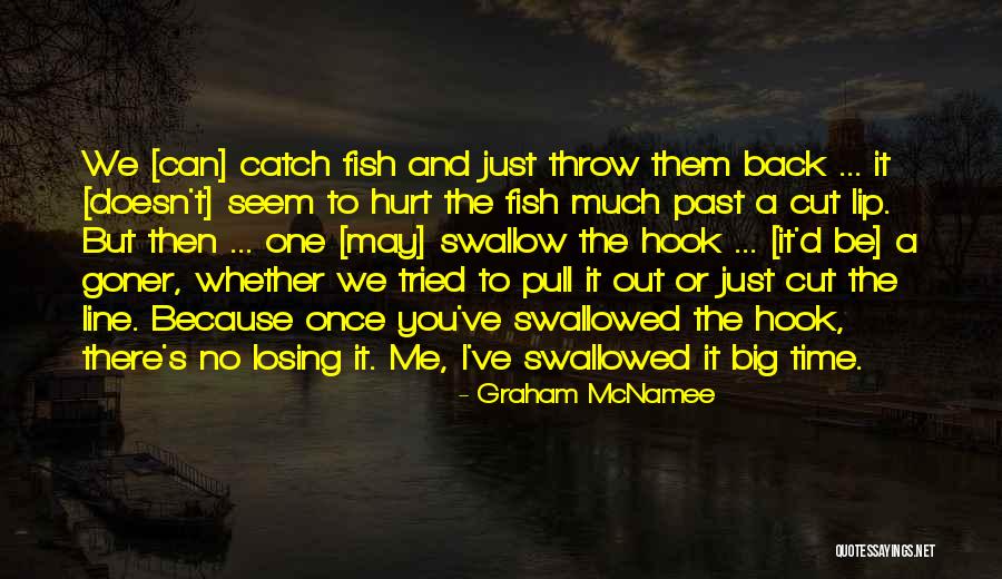 Hurt You Back Quotes By Graham McNamee Hurt You Back Quotes By Graham McNamee