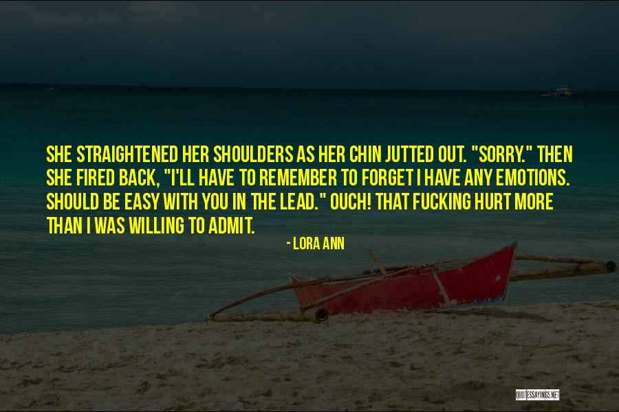 Hurt You Back Quotes By Lora Ann Hurt You Back Quotes By Lora Ann