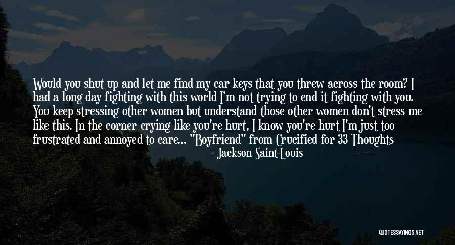 Hurt Your Boyfriend Quotes By Jackson Saint-Louis Hurt Your Boyfriend Quotes By Jackson Saint-Louis
