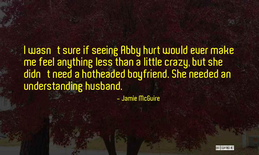 Hurt Your Boyfriend Quotes By Jamie McGuire