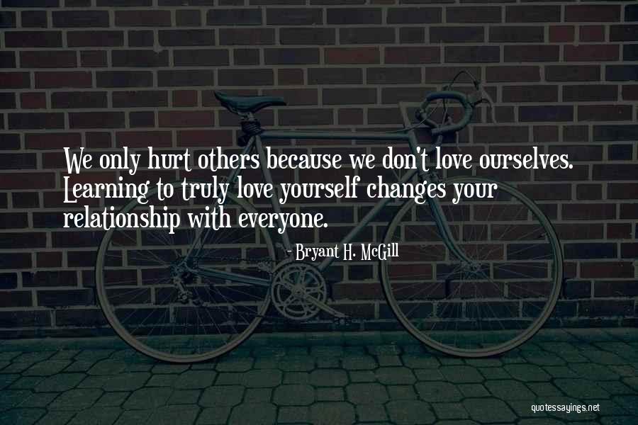 Hurt Yourself Quotes By Bryant H. McGill