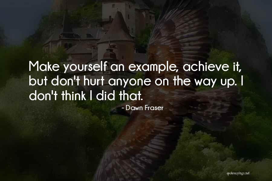 Hurt Yourself Quotes By Dawn Fraser