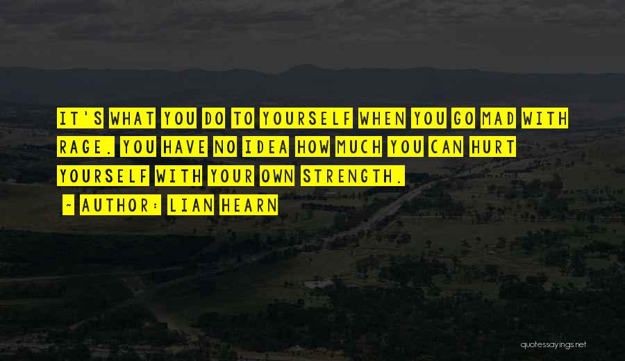 Hurt Yourself Quotes By Lian Hearn