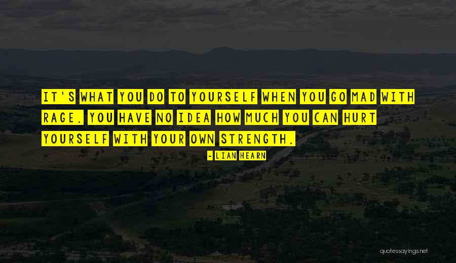 Hurt Yourself Quotes By Lian Hearn