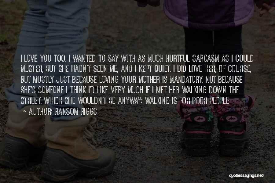 Hurtful Family Quotes By Ransom Riggs