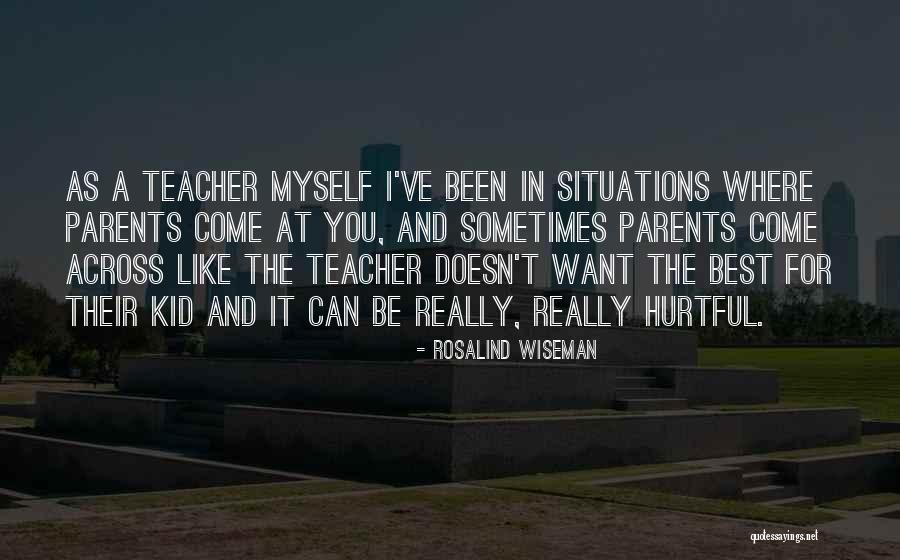 Hurtful Parents Quotes By Rosalind Wiseman