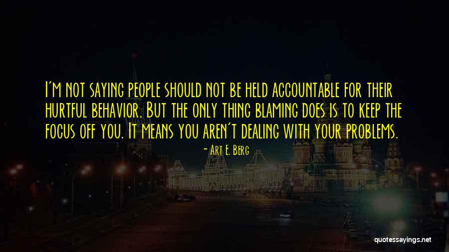 Hurtful People Quotes By Art E. Berg