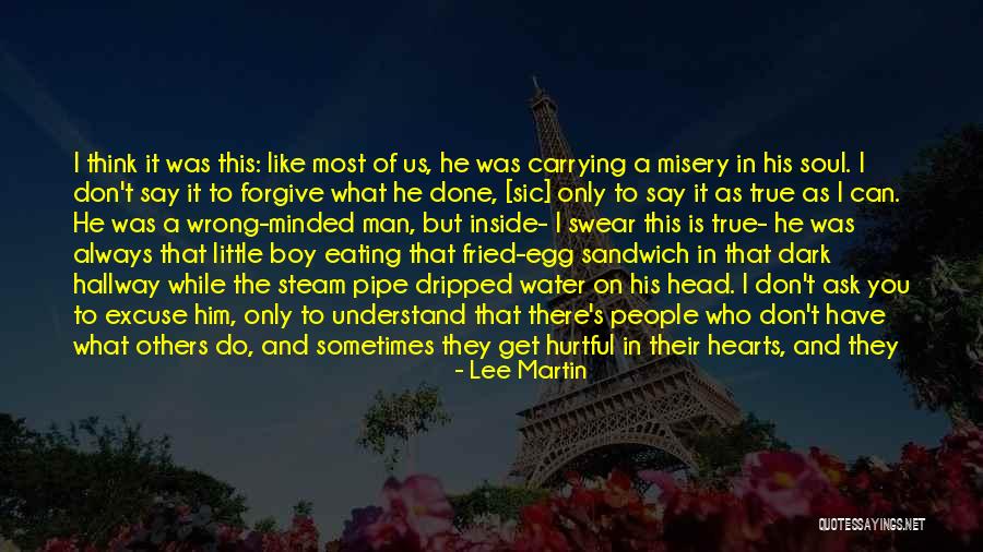 Hurtful People Quotes By Lee Martin