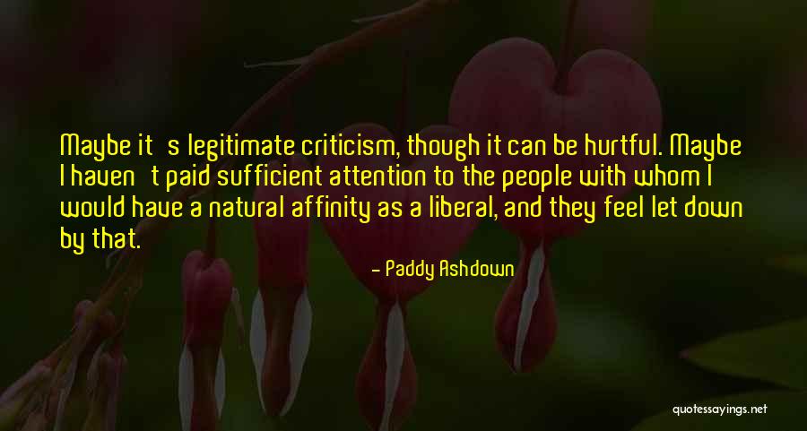 Hurtful People Quotes By Paddy Ashdown
