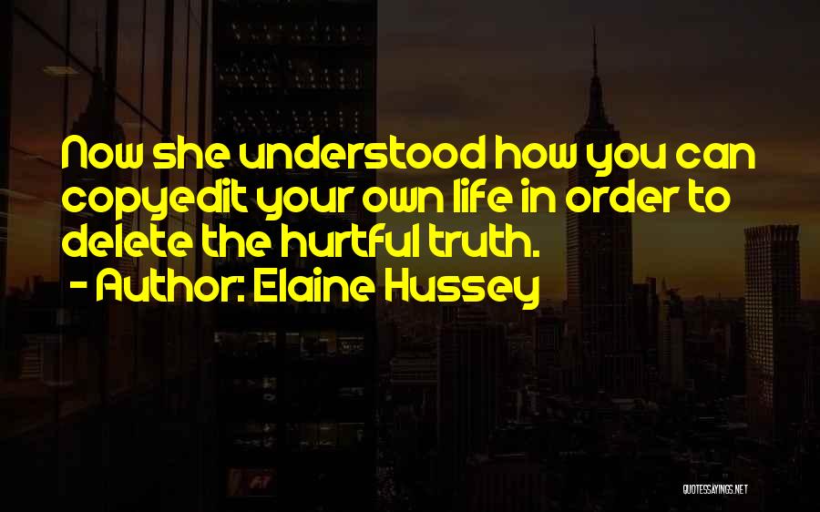 Hurtful Truth Quotes By Elaine Hussey