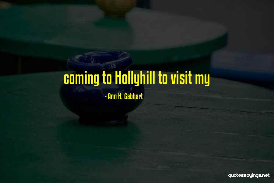 Hurtfully Means Quotes By Ann H. Gabhart Hurtfully Means Quotes By Ann H. Gabhart