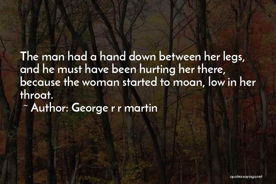 Hurting A Woman Quotes By George R R Martin