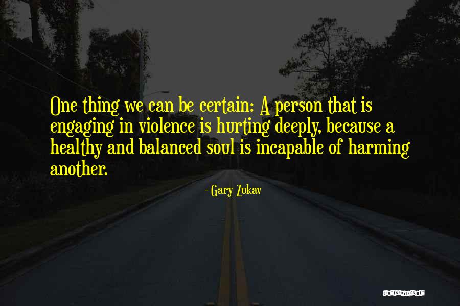 Hurting Another Person Quotes By Gary Zukav Hurting Another Person Quotes By Gary Zukav