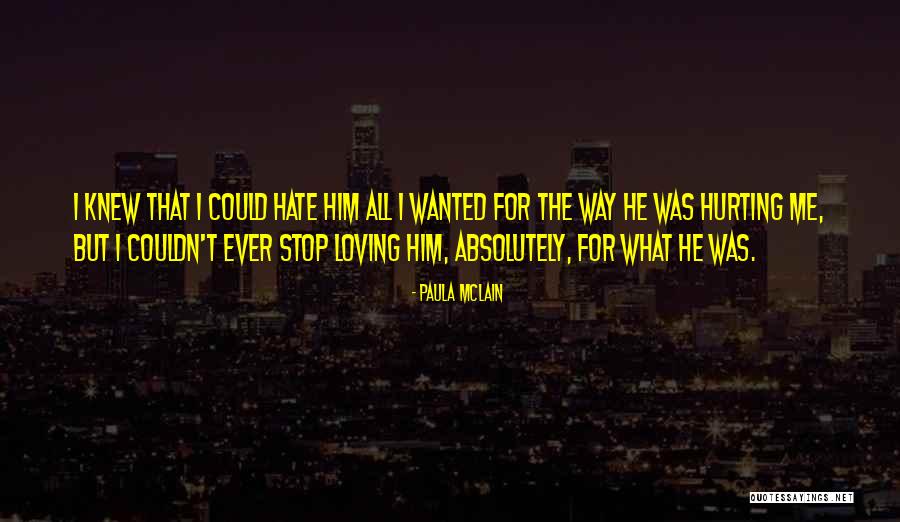 Hurting But Still Loving Quotes By Paula McLain Hurting But Still Loving Quotes By Paula McLain