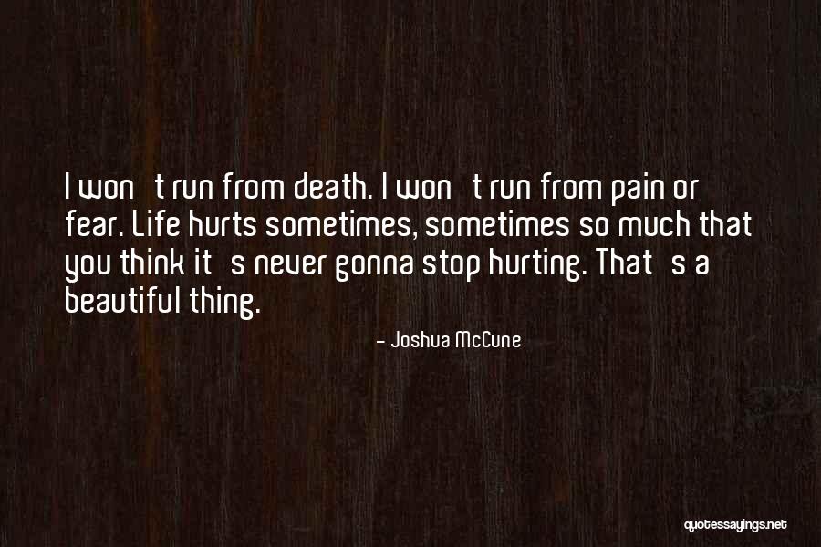 Hurting Death Quotes By Joshua McCune Hurting Death Quotes By Joshua McCune