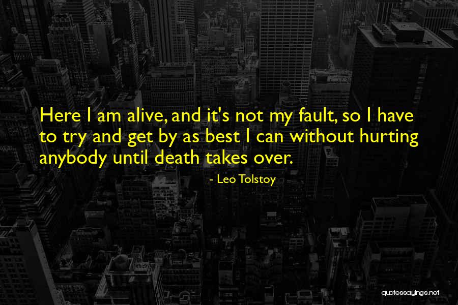 Hurting Death Quotes By Leo Tolstoy Hurting Death Quotes By Leo Tolstoy