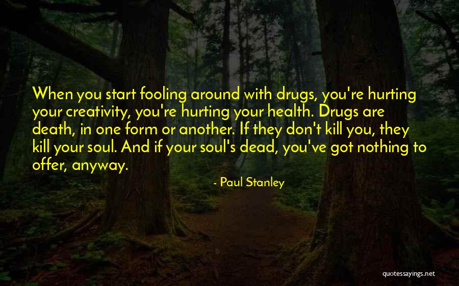 Hurting Death Quotes By Paul Stanley Hurting Death Quotes By Paul Stanley