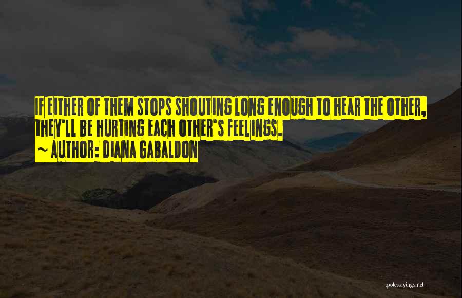 Hurting Feelings Quotes By Diana Gabaldon