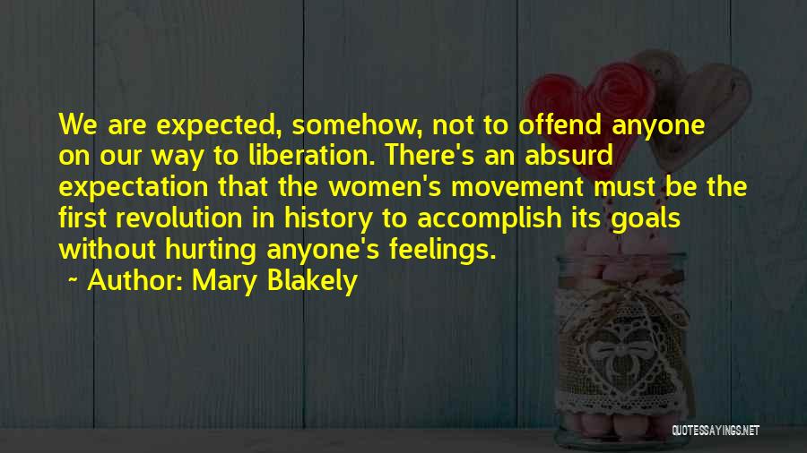 Hurting Feelings Quotes By Mary Blakely