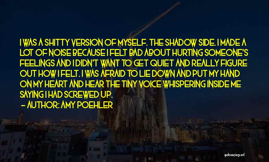 Hurting Me Inside Quotes By Amy Poehler