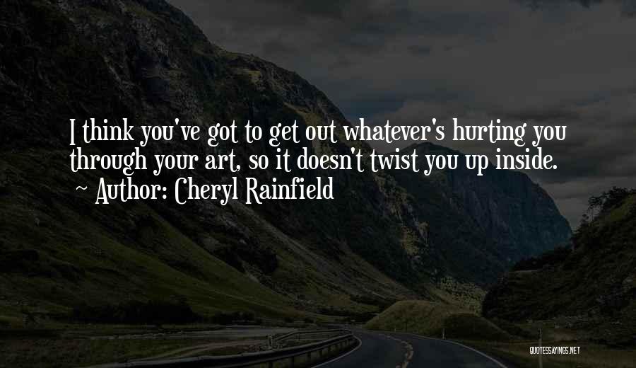 Hurting Me Inside Quotes By Cheryl Rainfield