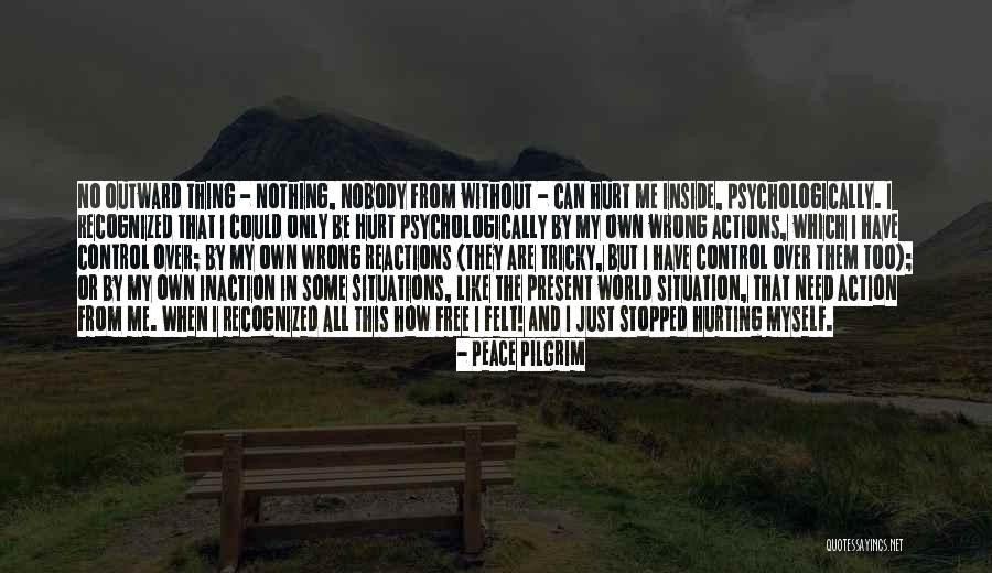 Hurting Me Inside Quotes By Peace Pilgrim Hurting Me Inside Quotes By Peace Pilgrim