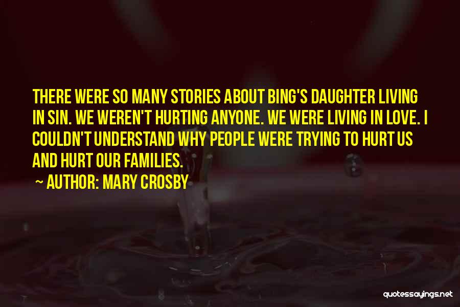 Hurting My Daughter Quotes By Mary Crosby
