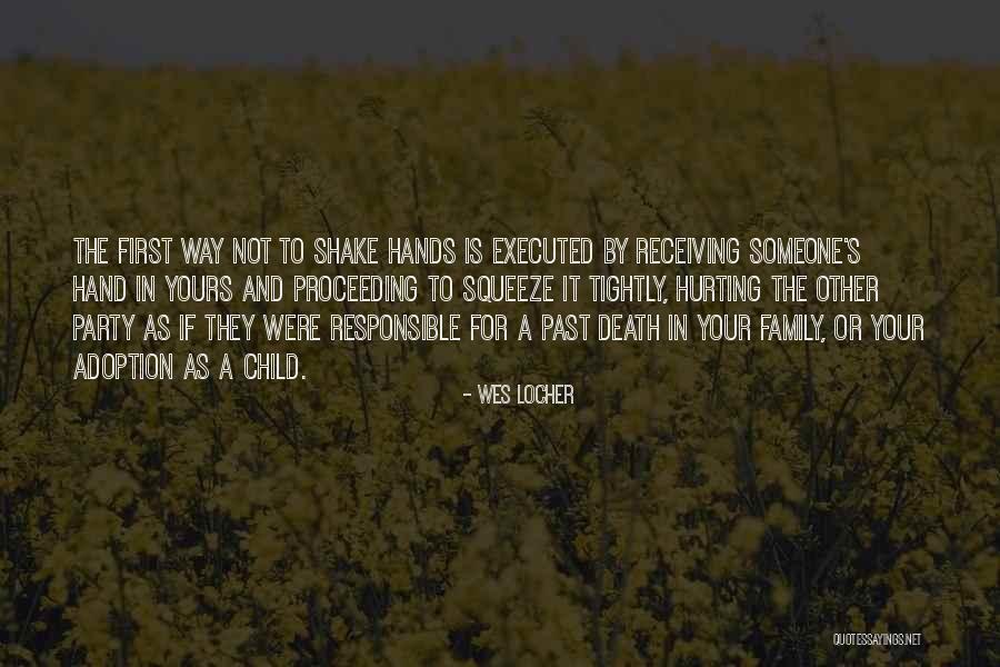 Hurting My Family Quotes By Wes Locher Hurting My Family Quotes By Wes Locher