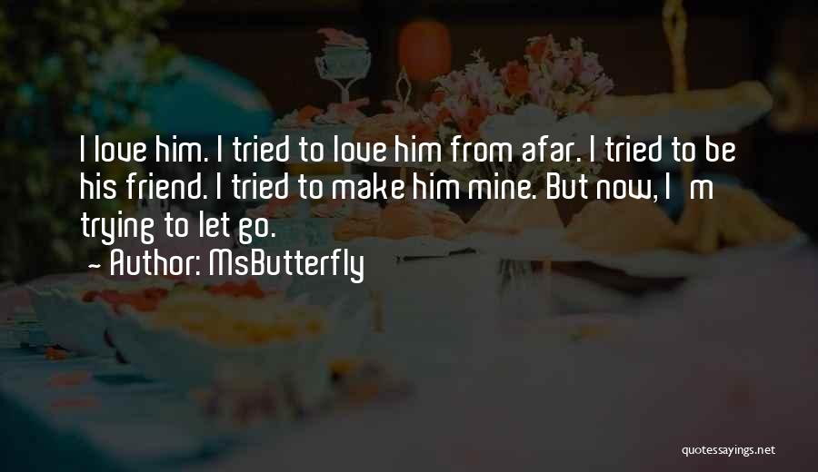 Hurting My Friend Quotes By MsButterfly