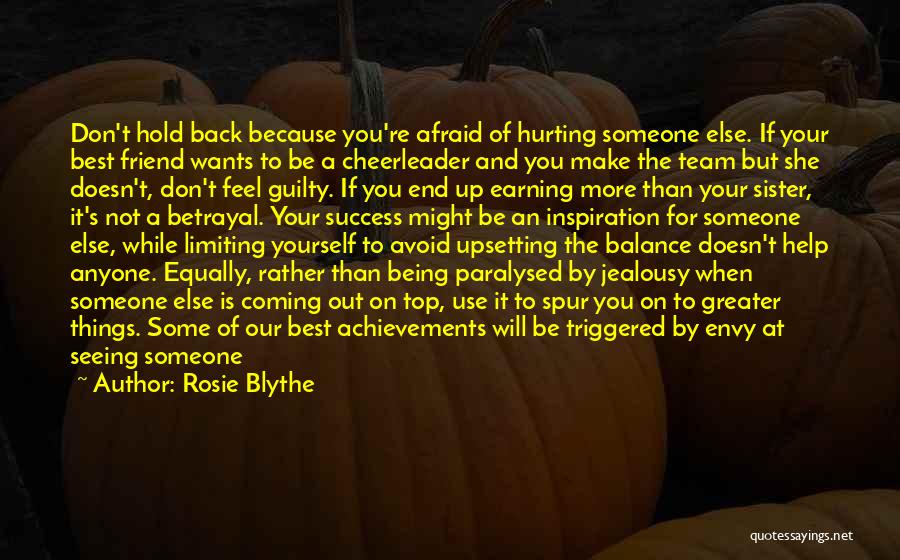 Hurting My Friend Quotes By Rosie Blythe