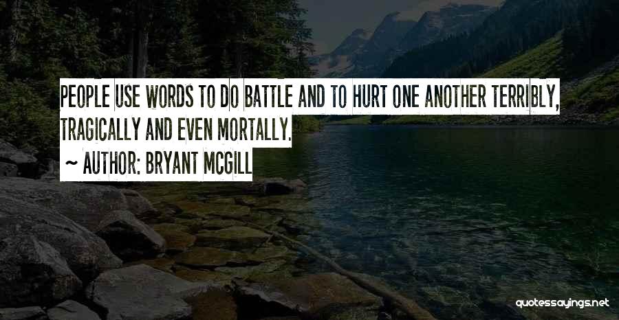 Hurting One Another Quotes By Bryant McGill