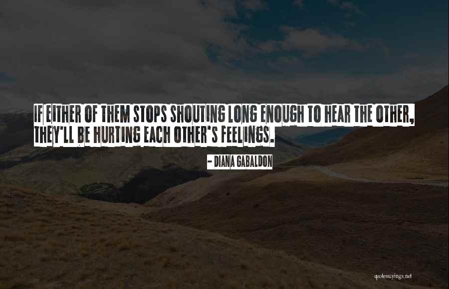 Hurting Others Feelings Quotes By Diana Gabaldon Hurting Others Feelings Quotes By Diana Gabaldon
