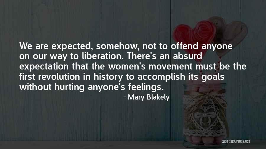 Hurting Others Feelings Quotes By Mary Blakely Hurting Others Feelings Quotes By Mary Blakely