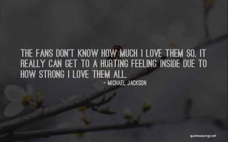 Hurting Others Feelings Quotes By Michael Jackson Hurting Others Feelings Quotes By Michael Jackson