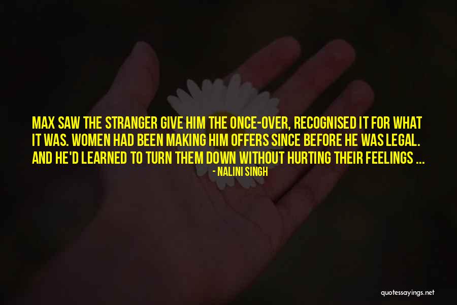 Hurting Others Feelings Quotes By Nalini Singh Hurting Others Feelings Quotes By Nalini Singh