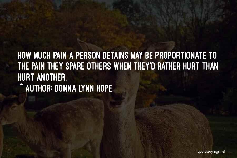 Hurting Others Quotes By Donna Lynn Hope