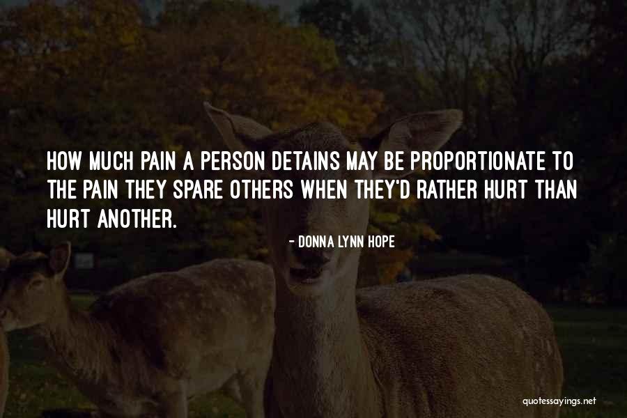 Hurting Others Quotes By Donna Lynn Hope