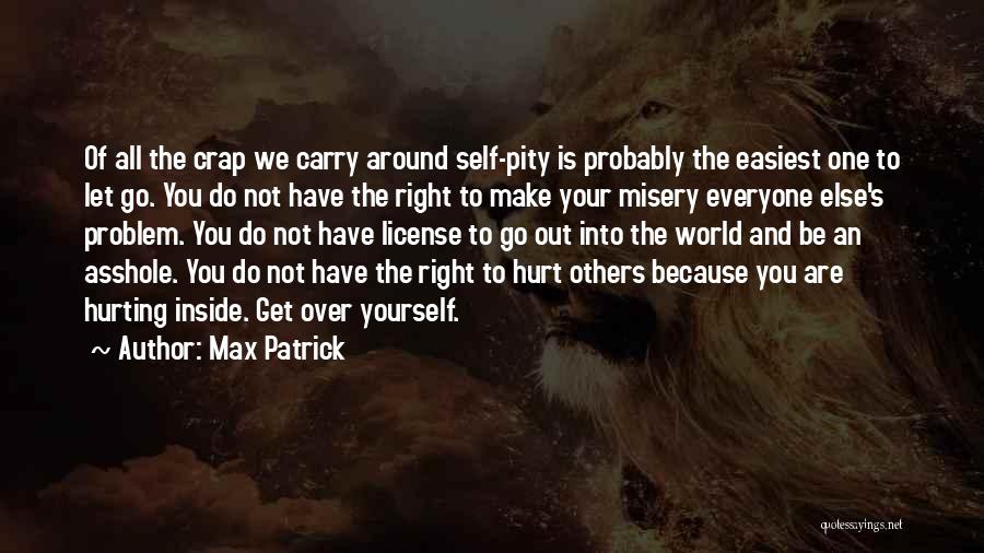 Hurting Others Quotes By Max Patrick