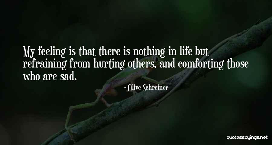 Hurting Others Quotes By Olive Schreiner