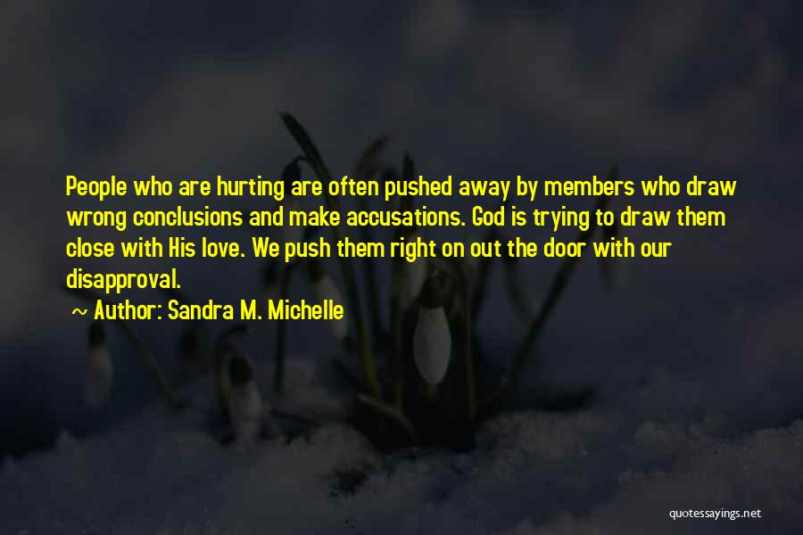 Hurting Others Quotes By Sandra M. Michelle