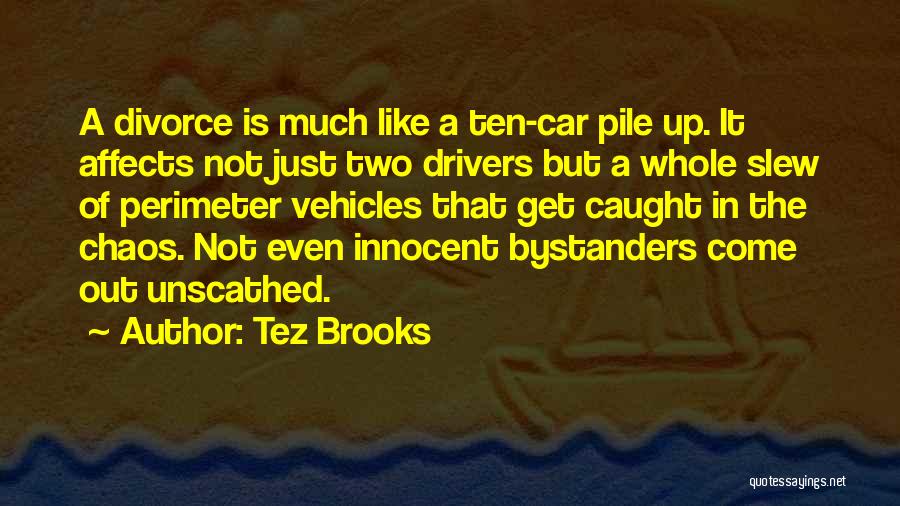 Hurting Others Quotes By Tez Brooks