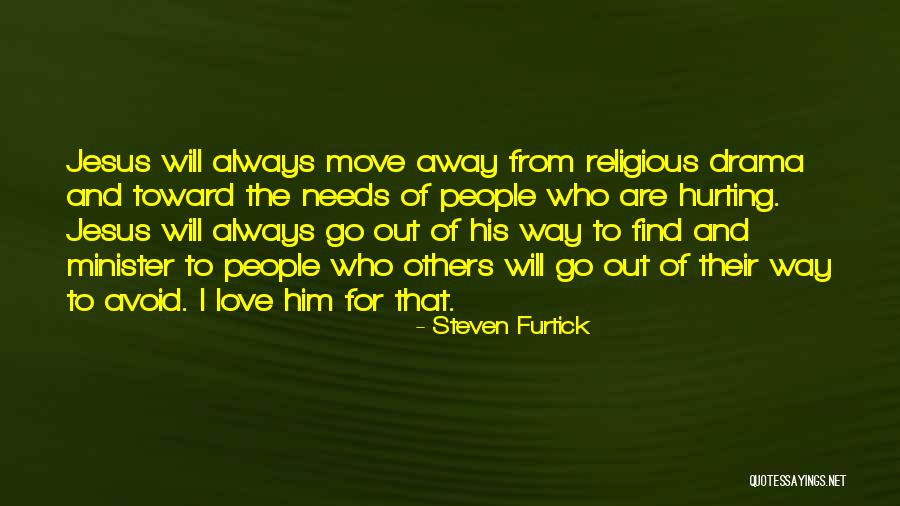 Hurting People You Love Quotes By Steven Furtick Hurting People You Love Quotes By Steven Furtick