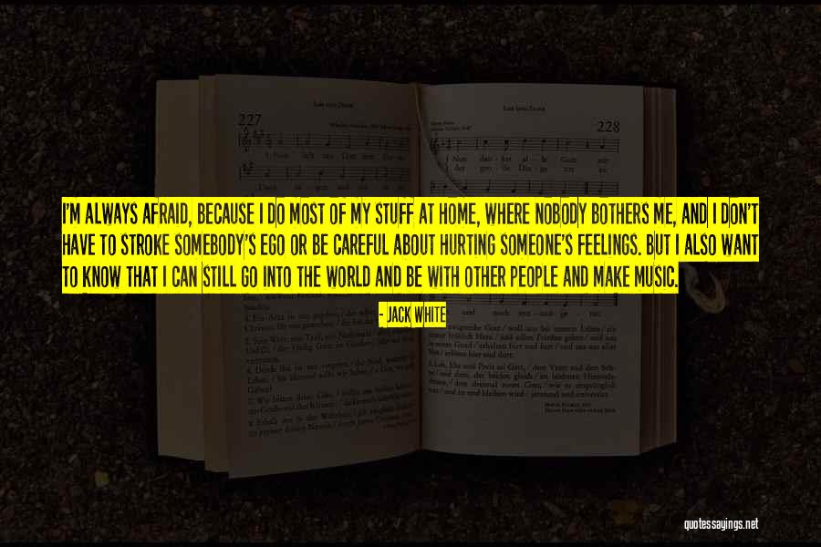 Hurting People's Feelings Quotes By Jack White