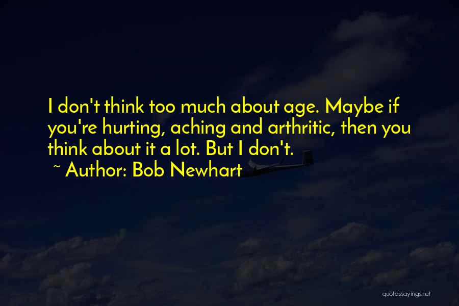 Hurting Quotes By Bob Newhart