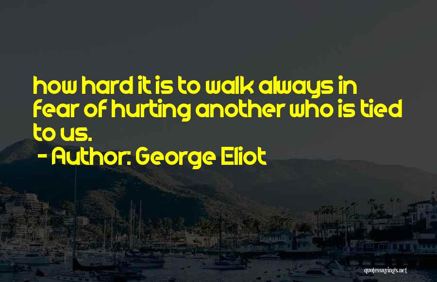 Hurting Quotes By George Eliot