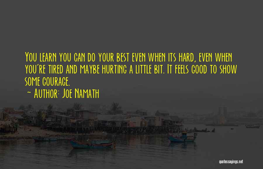 Hurting Quotes By Joe Namath