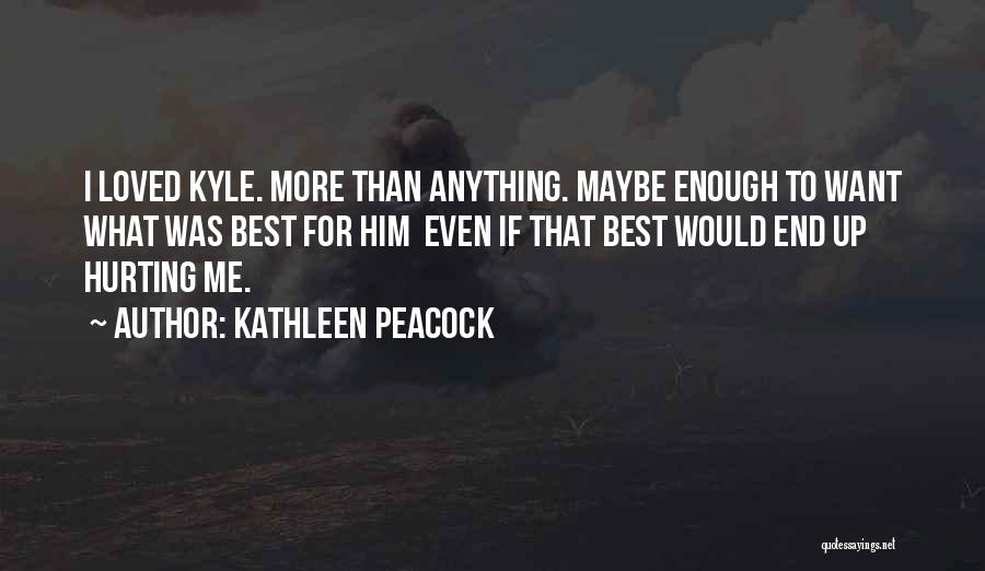 Hurting Quotes By Kathleen Peacock