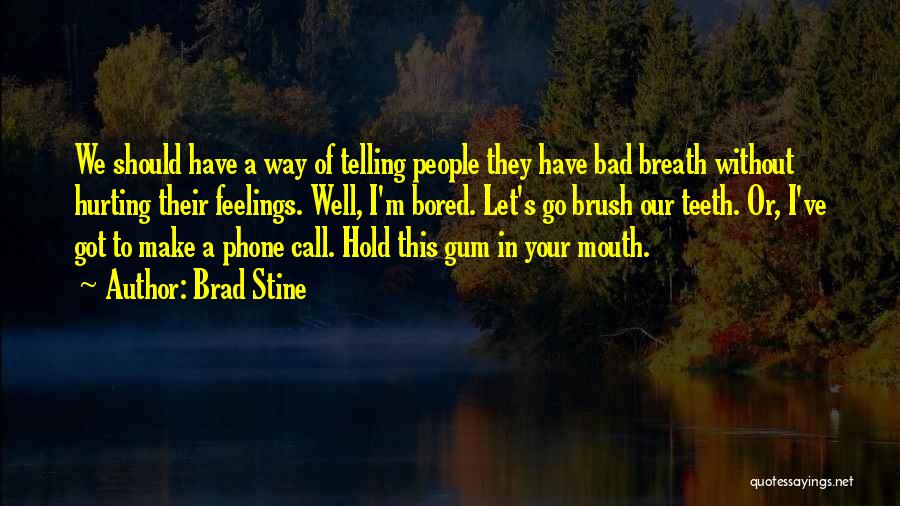 Hurting So Bad Quotes By Brad Stine