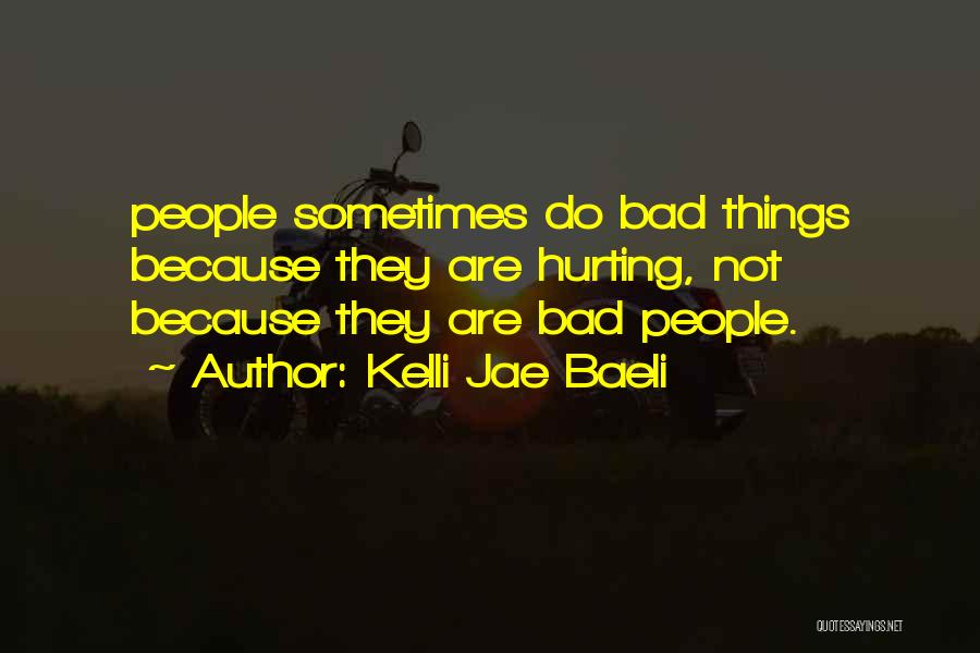 Hurting So Bad Quotes By Kelli Jae Baeli